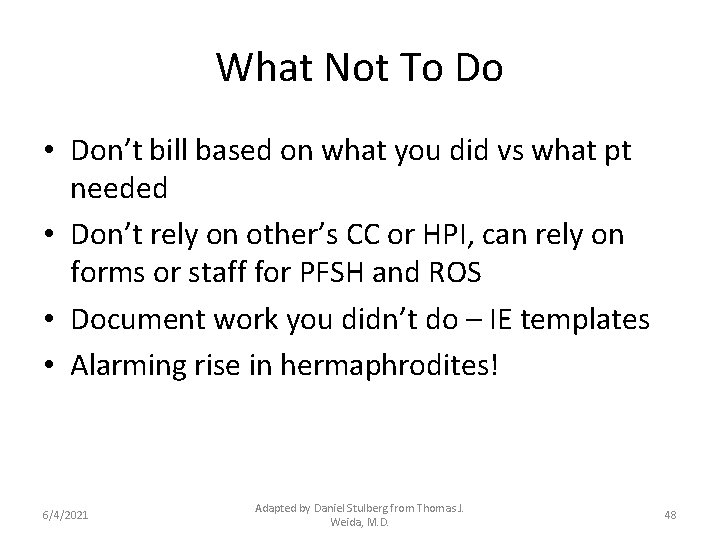 What Not To Do • Don’t bill based on what you did vs what