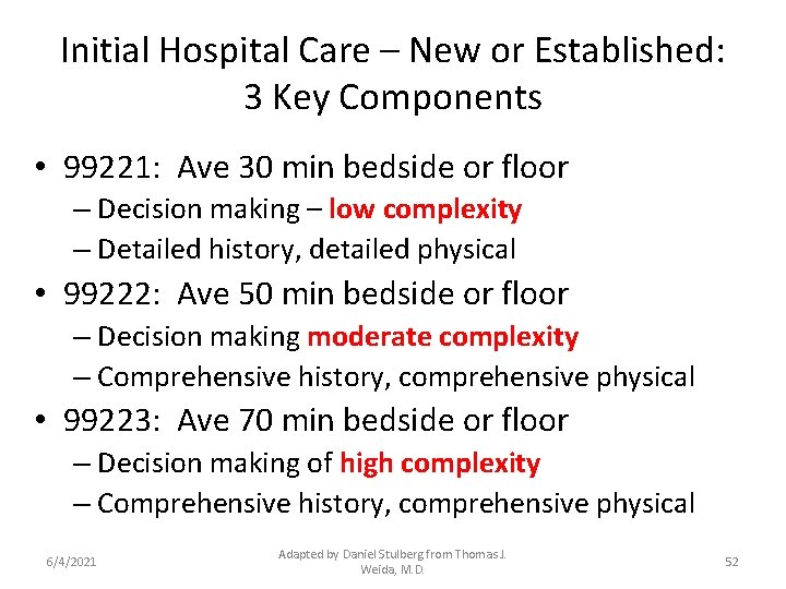 Initial Hospital Care – New or Established: 3 Key Components • 99221: Ave 30