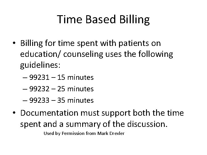 Time Based Billing • Billing for time spent with patients on education/ counseling uses