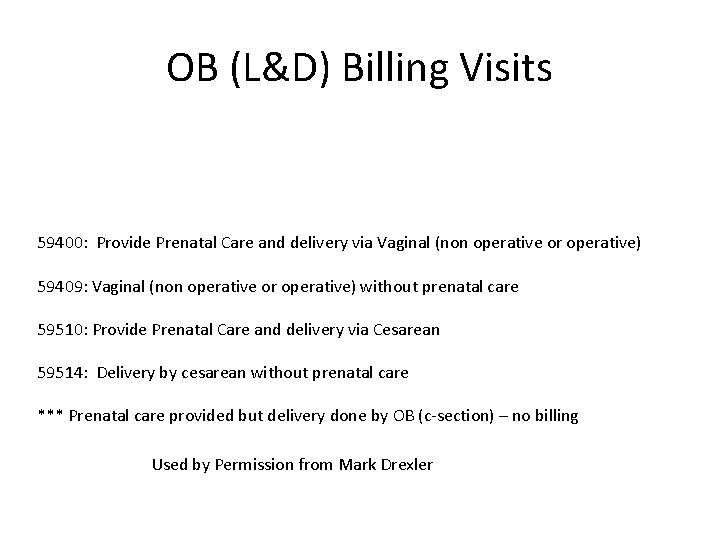 OB (L&D) Billing Visits 59400: Provide Prenatal Care and delivery via Vaginal (non operative