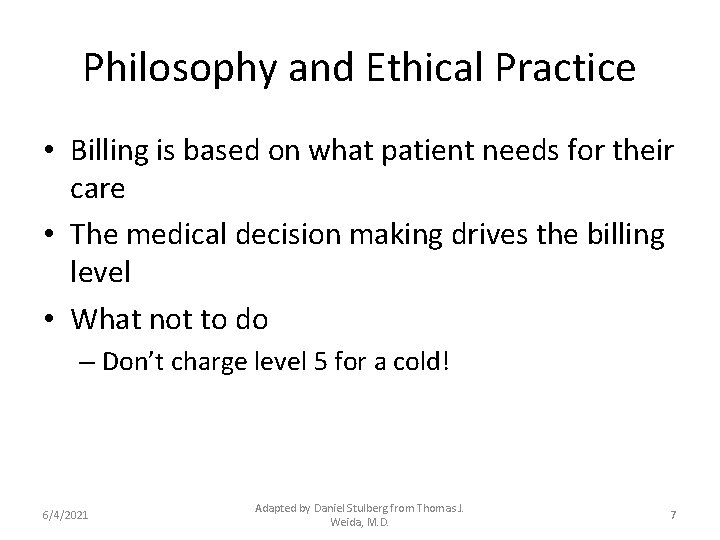 Philosophy and Ethical Practice • Billing is based on what patient needs for their