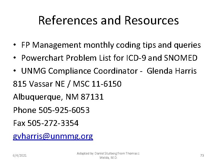 References and Resources • FP Management monthly coding tips and queries • Powerchart Problem