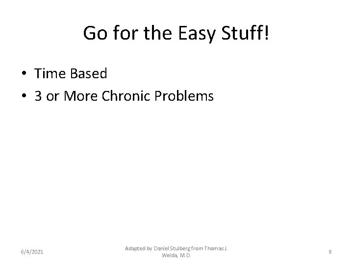 Go for the Easy Stuff! • Time Based • 3 or More Chronic Problems