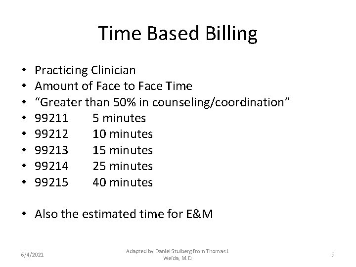 Time Based Billing • • Practicing Clinician Amount of Face to Face Time “Greater