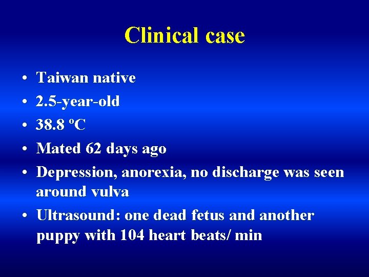 Clinical case • • • Taiwan native 2. 5 -year-old 38. 8 ºC Mated