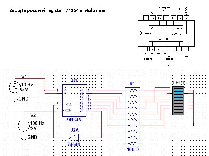 Zapojte posuvný register 74164 v Multisime: 