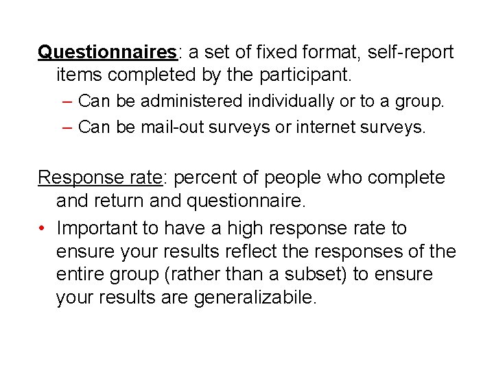 Questionnaires: a set of fixed format, self-report items completed by the participant. – Can Questionnaires: a set of fixed format, self-report items completed by the participant. – Can