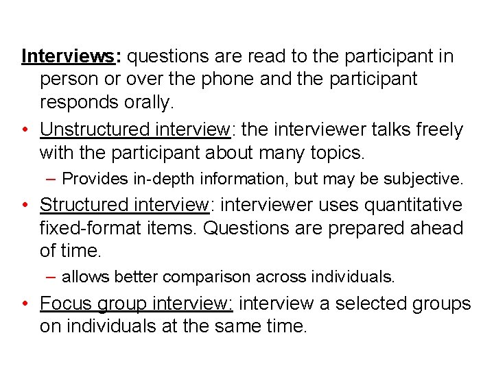 Interviews: questions are read to the participant in person or over the phone and Interviews: questions are read to the participant in person or over the phone and