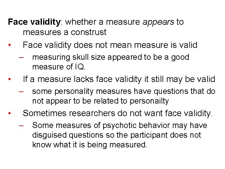 Face validity: whether a measure appears to measures a construst • Face validity does Face validity: whether a measure appears to measures a construst • Face validity does