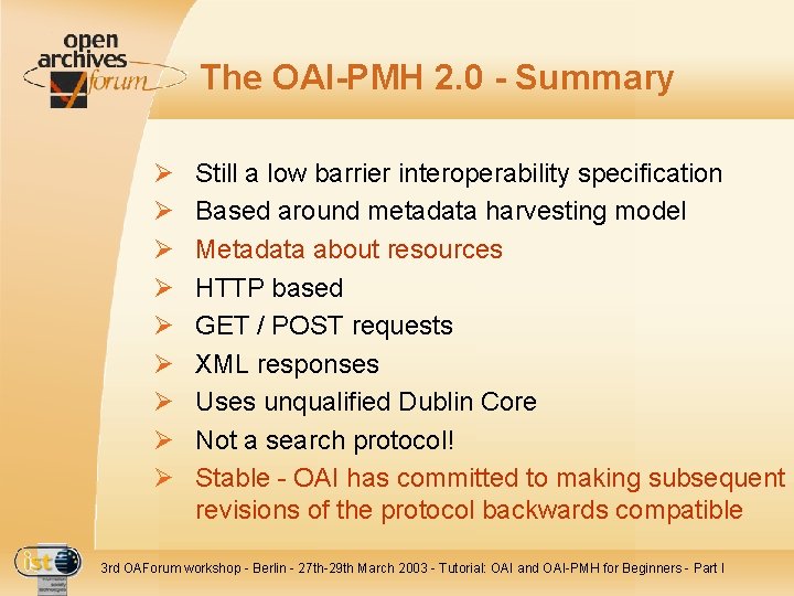 The OAI-PMH 2. 0 - Summary Ø Ø Ø Ø Ø Still a low