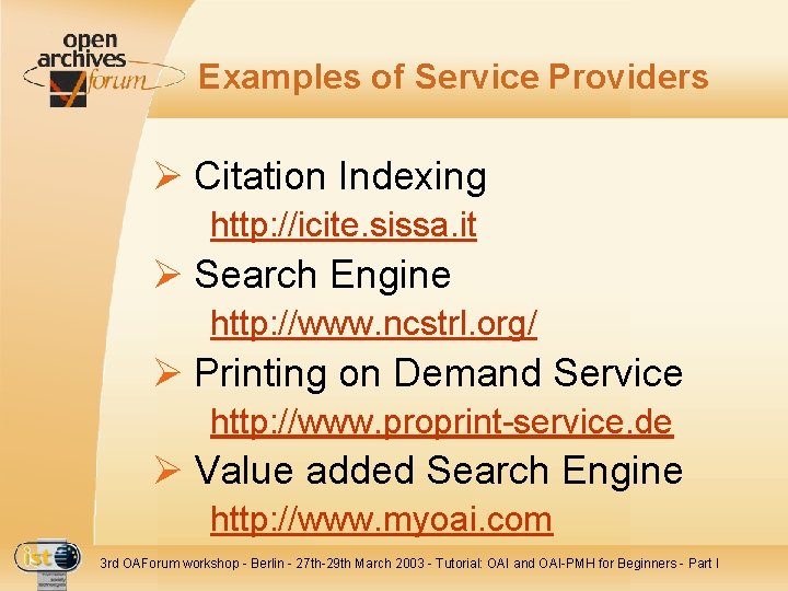 Examples of Service Providers Ø Citation Indexing http: //icite. sissa. it Ø Search Engine