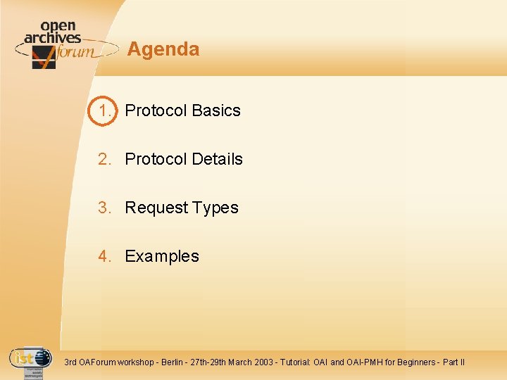 Agenda 1. Protocol Basics 2. Protocol Details 3. Request Types 4. Examples 3 rd