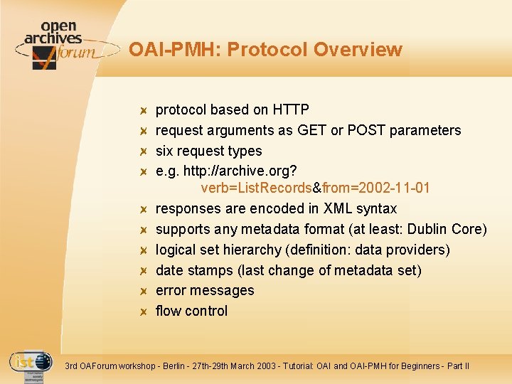 OAI-PMH: Protocol Overview protocol based on HTTP request arguments as GET or POST parameters