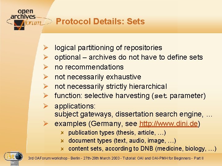 Protocol Details: Sets Ø Ø Ø Ø logical partitioning of repositories optional – archives