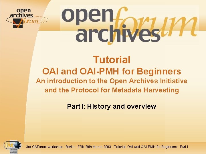 Tutorial OAI and OAI-PMH for Beginners An introduction to the Open Archives Initiative and