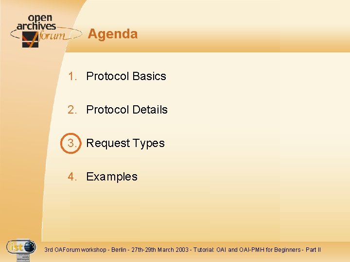 Agenda 1. Protocol Basics 2. Protocol Details 3. Request Types 4. Examples 3 rd
