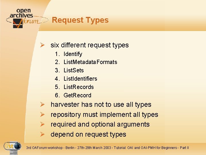 Request Types Ø six different request types 1. 2. 3. 4. 5. 6. Ø