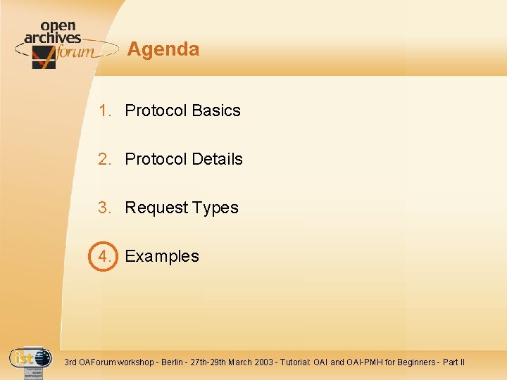Agenda 1. Protocol Basics 2. Protocol Details 3. Request Types 4. Examples 3 rd