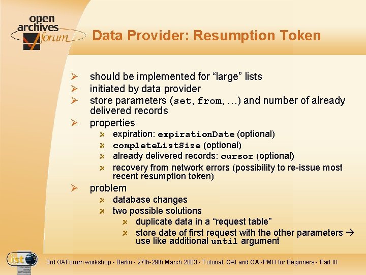 Data Provider: Resumption Token Ø Ø should be implemented for “large” lists initiated by