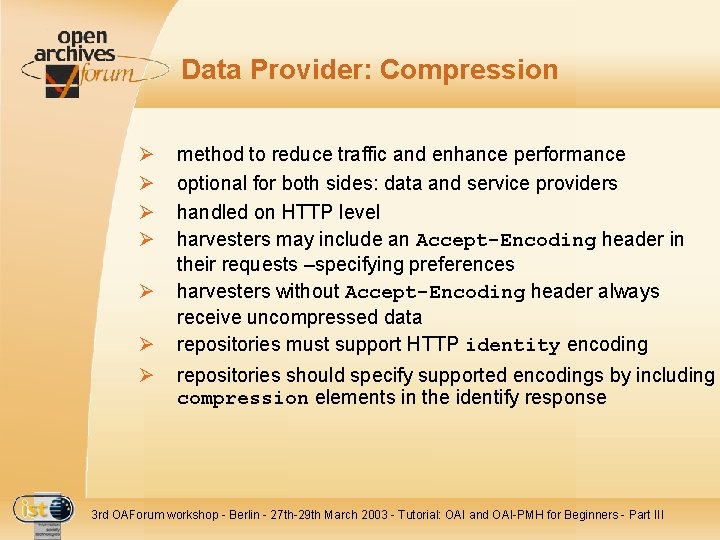 Data Provider: Compression Ø Ø Ø Ø method to reduce traffic and enhance performance