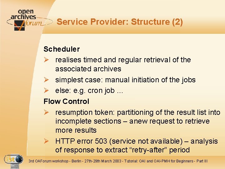 Service Provider: Structure (2) Scheduler Ø realises timed and regular retrieval of the associated
