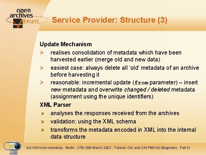 Service Provider: Structure (3) Update Mechanism Ø realises consolidation of metadata which have been