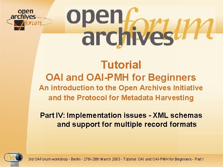 Tutorial OAI and OAI-PMH for Beginners An introduction to the Open Archives Initiative and