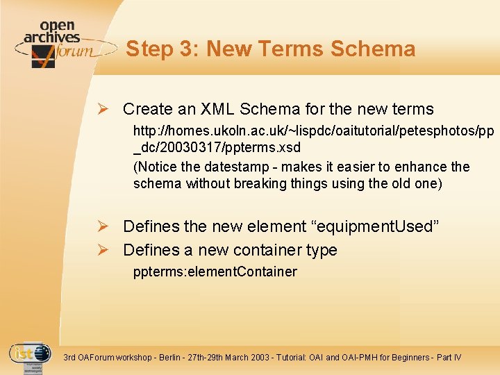 Step 3: New Terms Schema Ø Create an XML Schema for the new terms