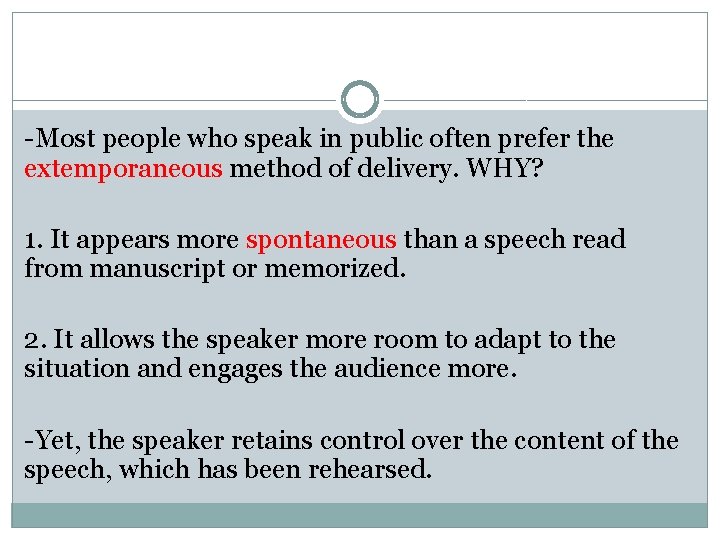 -Most people who speak in public often prefer the extemporaneous method of delivery. WHY?