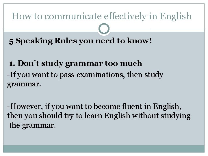 How to communicate effectively in English 5 Speaking Rules you need to know! 1.