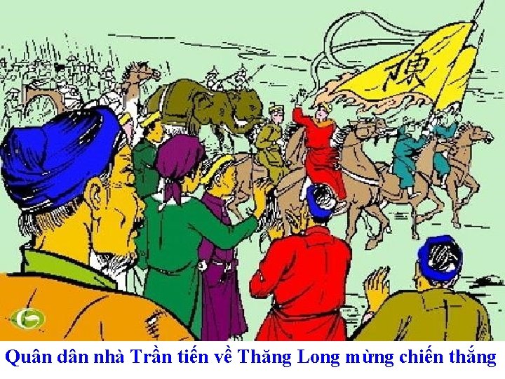 Quân dân nhà Trần tiến về Thăng Long mừng chiến thắng 