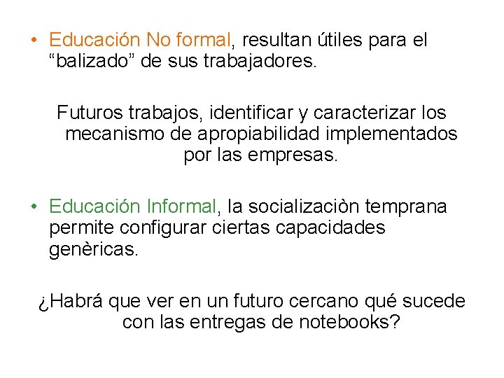  • Educación No formal, resultan útiles para el “balizado” de sus trabajadores. Futuros