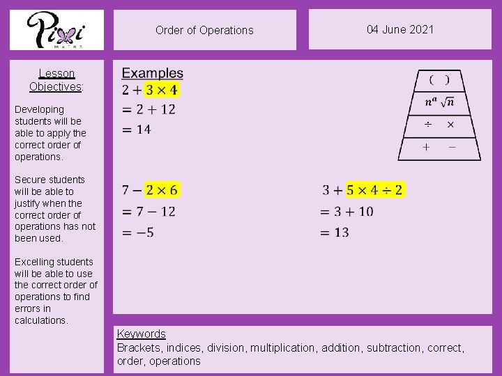 Order of Operations 04 June 2021 Lesson Objectives: Developing students will be able to