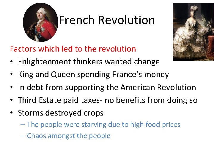 French Revolution Factors which led to the revolution • Enlightenment thinkers wanted change •