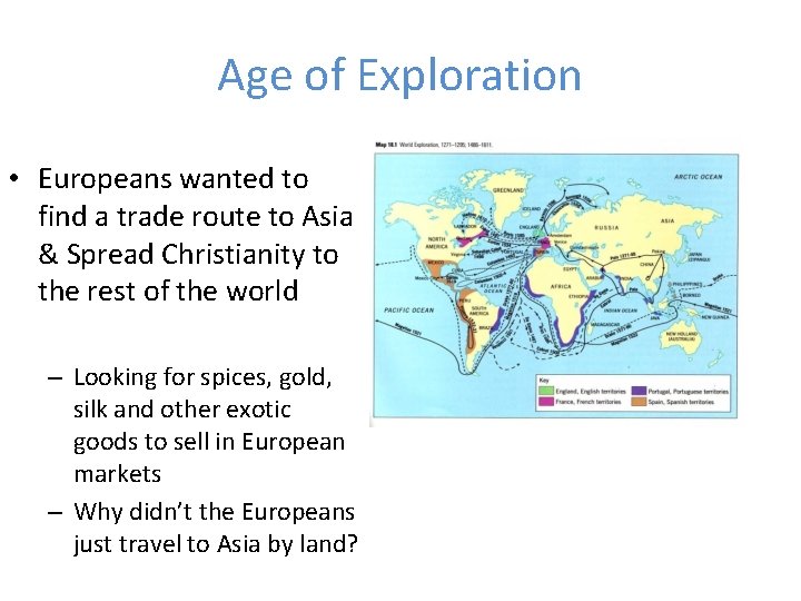 Age of Exploration • Europeans wanted to find a trade route to Asia &