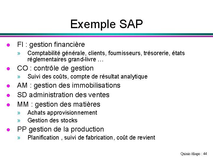 Exemple SAP l FI : gestion financière » l CO : contrôle de gestion