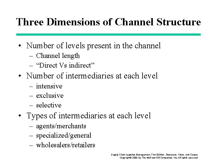 Three Dimensions of Channel Structure • Number of levels present in the channel –