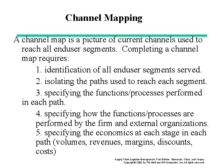 Channel Mapping A channel map is a picture of current channels used to reach