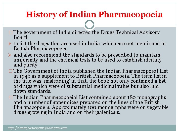 History of Indian Pharmacopoeia � The government of India directed the Drugs Technical Advisory