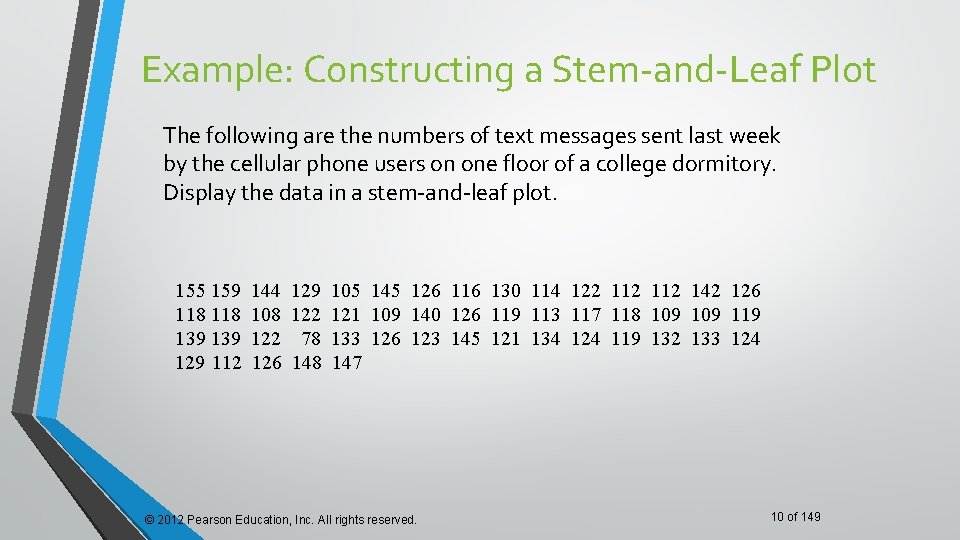 Example: Constructing a Stem-and-Leaf Plot The following are the numbers of text messages sent Example: Constructing a Stem-and-Leaf Plot The following are the numbers of text messages sent
