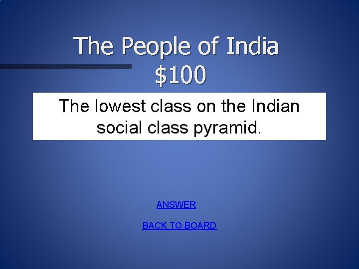 The People of India $100 The lowest class on the Indian social class pyramid.
