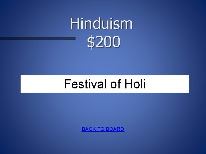 Hinduism $200 Festival of Holi BACK TO BOARD 