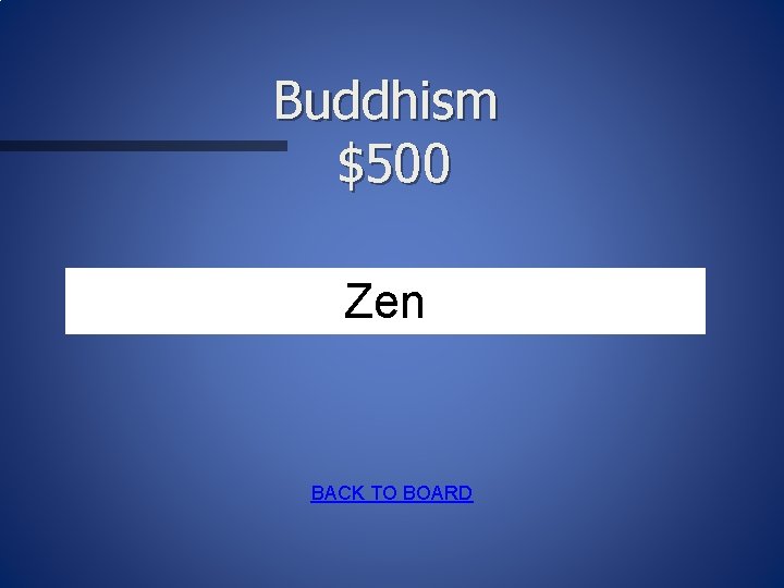 Buddhism $500 Zen BACK TO BOARD 