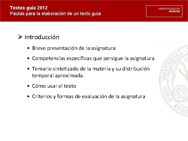 Textos guía 2012 Pautas para la elaboración de un texto guía Ø Introducción •