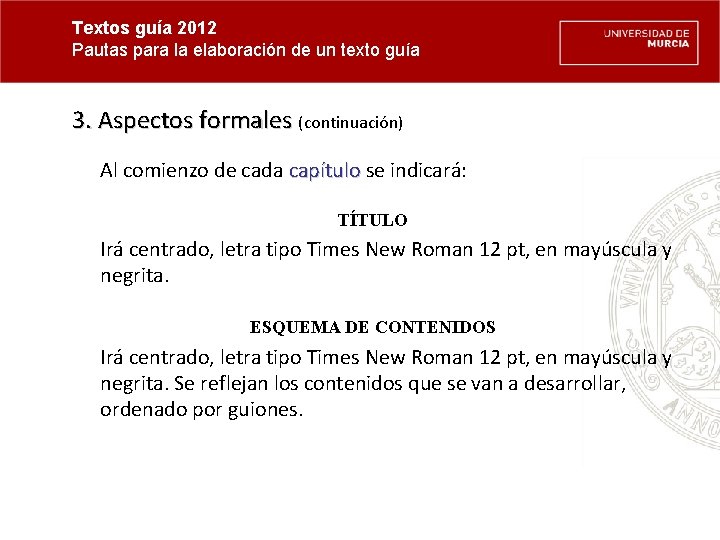 Textos guía 2012 Pautas para la elaboración de un texto guía 3. Aspectos formales