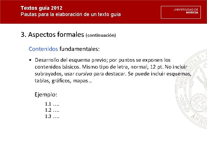 Textos guía 2012 Pautas para la elaboración de un texto guía 3. Aspectos formales