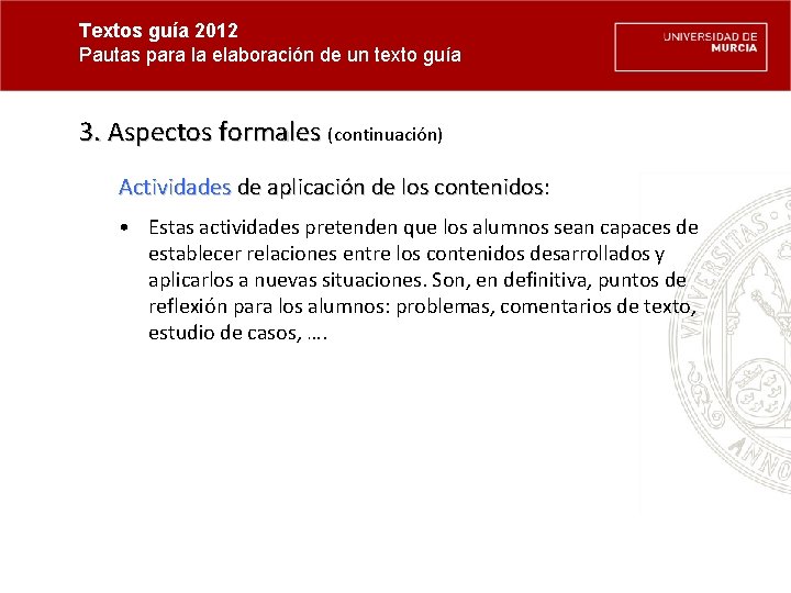 Textos guía 2012 Pautas para la elaboración de un texto guía 3. Aspectos formales