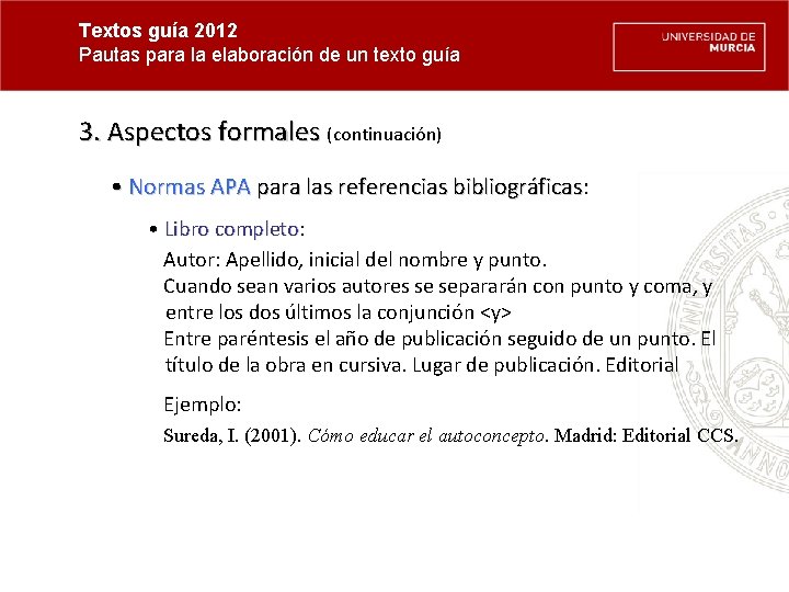 Textos guía 2012 Pautas para la elaboración de un texto guía 3. Aspectos formales