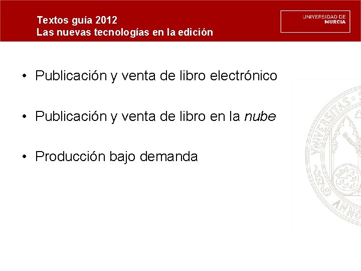 Textos guía 2012 Las nuevas tecnologías en la edición • Publicación y venta de