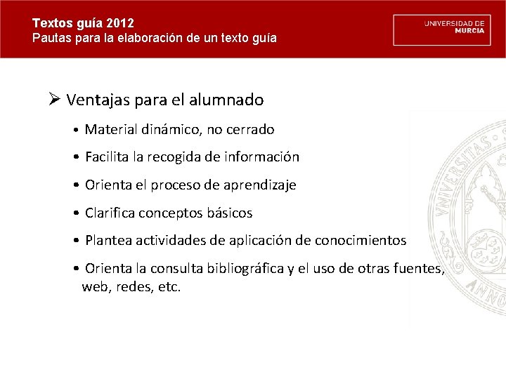 Textos guía 2012 Pautas para la elaboración de un texto guía Ø Ventajas para